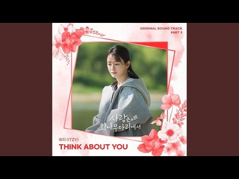 Yeji (ITZY) - Think about you (Love Your Enemy OST Part 3)