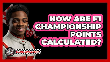 How Are F1 Championship Points Calculated? - The Racing Xpert