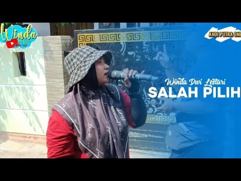 SALAH PILIH || WINDA DWI LESTARI || ANDI PUTRA 1 || KOTASARI GG RAHAYU PUSAKANEGARA