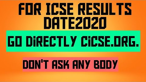 ICSE results date2020/Directly go to cicse.org