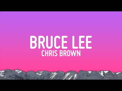 Chris Brown - Bruce Lee (Lyrics)