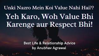 Apni Value Badhana Seekho | Increase Your Value | Best Life & Relationship Advice by Anubhav Agrawal