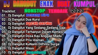 DJ DANGDUT TERBAIK FULL BASS  -  DJ ENAK NEMANI SAAT SANTAI DJ TERBARU 2024