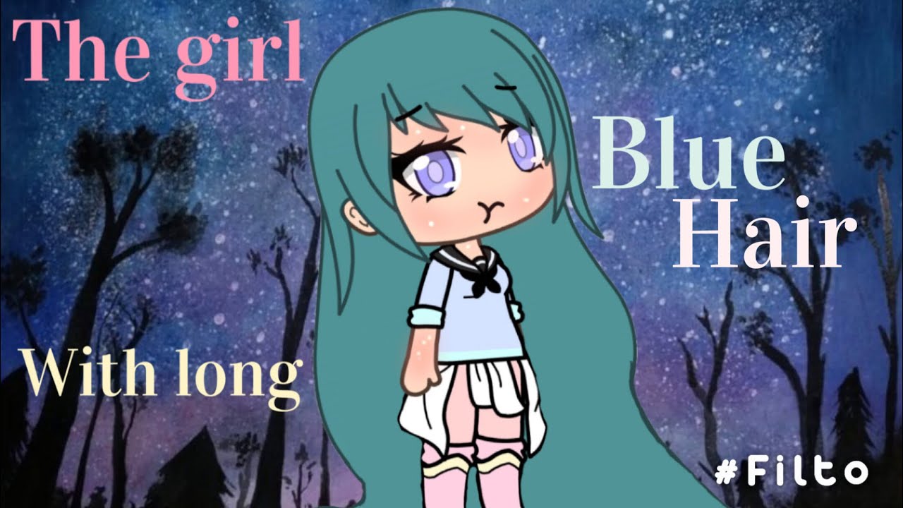 The Girl With Long Blue Hair Read Description Youtube