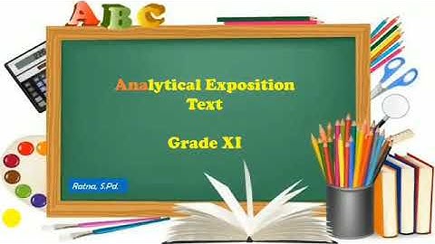Grade XI - Analytical Exposition Text (Part 1)