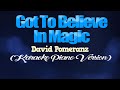 GOT TO BELIEVE IN MAGIC - David Pomeranz (KARAOKE PIANO VERSION)