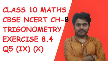 Introduction to Trigonometry | Ch-8 | Class 10 | Ex-8.4 | Q5 (ix) (x) | NCERT