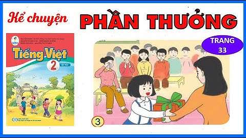 KỂ CHUYỆN PHẦN THƯỞNG lớp 2 | Sách Cánh Diều | Tiếng Việt 2 tập 1