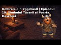 Umbrele din Yggdrasil | Episodul 10: Simbolul Tăcerii și Poarta Deschisă