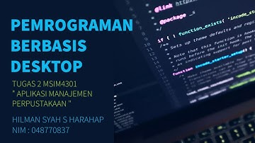 TUGAS 2 PEMROGRAMAN BERBASIS DESKTOP ( MSIM4301 ) UNIVERSITAS TERBUKA