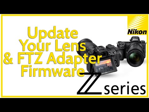 Update Your Nikon Z Lens & FTZ Firmware