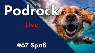 Podrock #67 - Live - Spaß