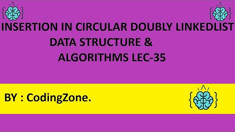 Insertion in Circular Doubly Linked List Lec-35|| Data Structure & Algorithms ||CodingZone