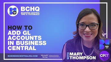 How to add GL Accounts | Business Central HQ by Bam Boom Cloud