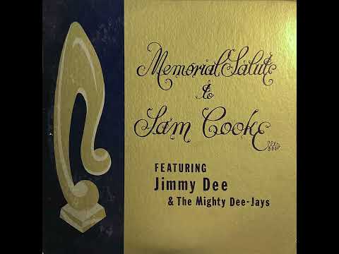 A Memorial Salute To Sam Cooke - Jimmy Dee And The Mighty Dee-Jays (Album A-side)