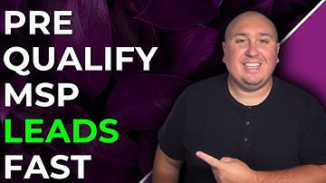Stop Wasting Time! Qualify MSP Prospects in 3 Minutes Or Less