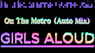 On The Metro (Auto Mix) - Girls Aloud