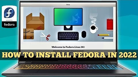 Fedora 36 - Installation Guide for PC 2022