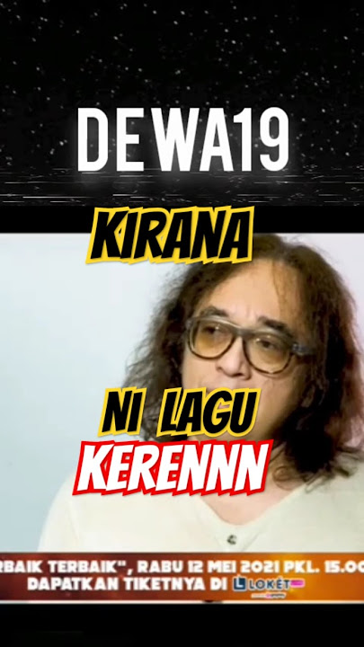 Kirana Awalnya adalah Lagu Alm Erwin Prasetya yang Flat tapi ada Sentuhan Dani dan Lilo #dewa19