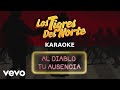 Los Tigres Del Norte - Al Diablo Tu Ausencia (Karaoke)
