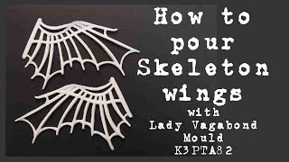 Skeleton Wings from Lady Vagabond mould