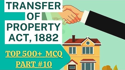 Transfer of Property Act, 1882 || TOP 500+ MCQ ||Civil Judge/ Judiciary || MAYANK LAWHOLIC
