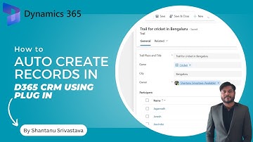 How to Auto Create Records in Microsoft Dynamics CE  | D365 CRM using Plugin | Plugin in MS CRM