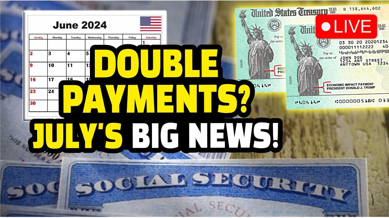 Urgent july 2024 social security double payments when are you