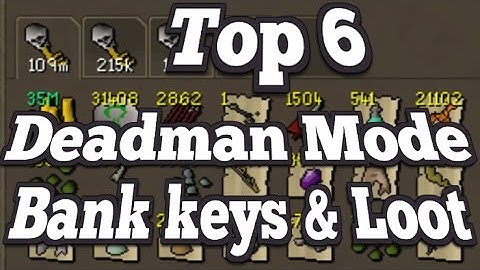 Top 6 Deadman Mode Bank keys & Loot - OSRS