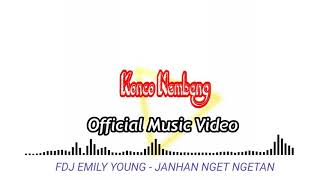 FDJ EMILY YOUNG - JANGAN NGET NGETAN ( OFFICIAL MUSIC VIDEO SPECTRUM )