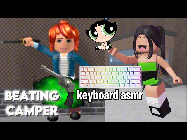 BEATING CAMPERS AS BUTTERCUP FROM THE POWER PUFF GIRLS.. +KEYBOARD ASMR (Murder Mystery 2) class=