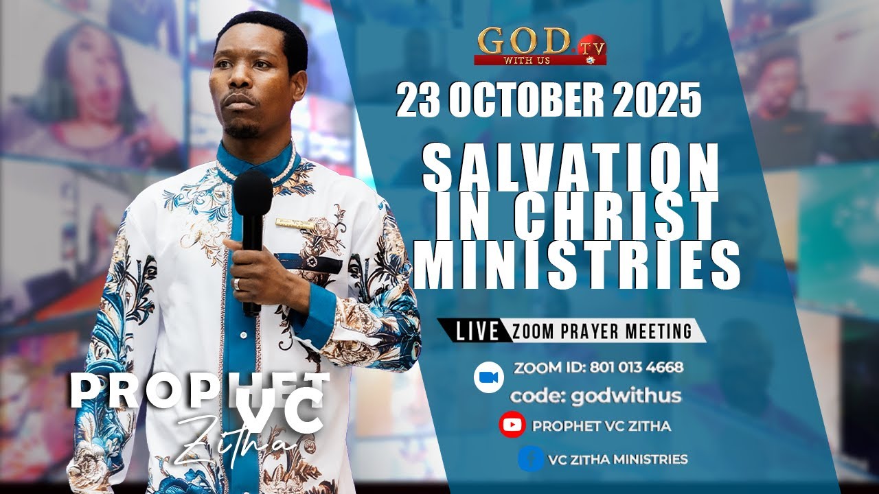YOU ARE WATCHING LIVE ZOOM PRAYER MEETING WITH PROPHET V.C ZITHA - 23 OCTOBER 2025