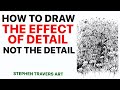 The secret to drawing overwhelming detail