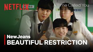 NewJeans - Beautiful Restriction (아름다운 구속) | A Time Called You Special MV | Netflix