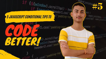 5 Javascript Conditional Tips to Code Better!