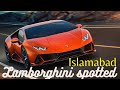 Lamborghini spotted | Bahria Town Islamabad Rawalpindi | Cars Ep1