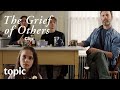 The grief of others  clip  topic