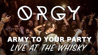 ORGY - Army To Your Party - Live at the Whisky