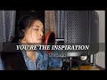YOU'RE THE INSPIRATION - AILA SANTOS