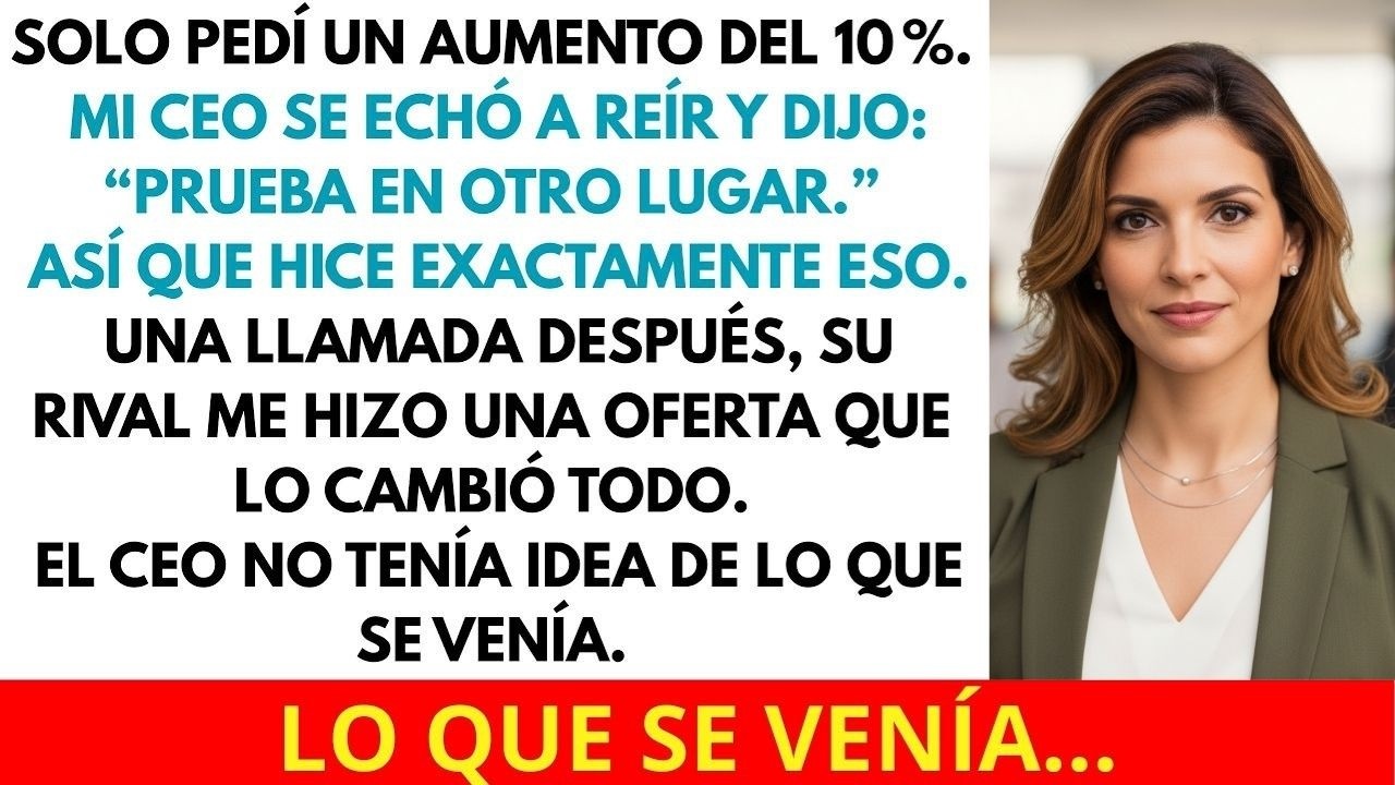 Mi CEO Se Rió Cuando Pedí Un Aumento Del 10 %… Ofrecí Mis Habilidades A Su Mayor Rival.