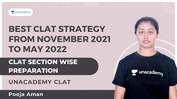 Best CLAT Strategy from November 2021 to May 2022 | CLAT Section Wise Preparation | Pooja Aman