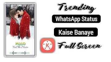 Full Screen whatsApp Status Video kaise banaye | How to make Status video in kinemaster