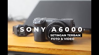 Sony A6000 Best Photo And  Settings