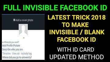 How To Make Full Invisible / Blank facebook Id With Id Card 2018 | Latest Trick 2018