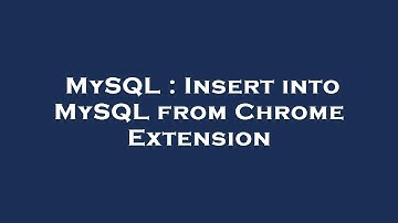 MySQL : Insert into MySQL from Chrome Extension