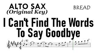 I Cant Find The Words To Say Goodbye Alto Sax Bread Sheet Music Backing Track Partitura