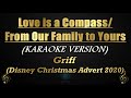 Love is a Compass (From our Family to Yours) - Griff (Disney Christmas Advert 2020) (Karaoke)