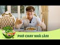 PHỞ CHAY hoá ra nấu lại rất đơn giản mà lại rất ngon | ĐẠI NGHĨA OFFICIAL