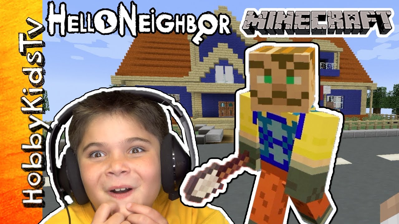 Minecraft Hello Neighbor Pc Video With Hobbykids Youtube - roblox hello neighbor hobbykidstv