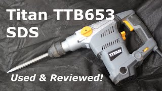 Titan TTB653 SDS drill and demolition hammer from Screwfix  on trial.